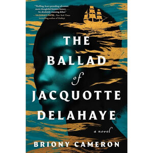 The Ballad of Jacquotte Delahaye | Briony Cameron | Queer Pirate Historical Book